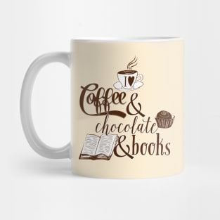 I love Coffee and Chocolate and Books Mug